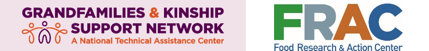 Los logotipos de la Grandfamilies & Kinship Support Network: A National Technical Assistance Center y Food Research & Action Center