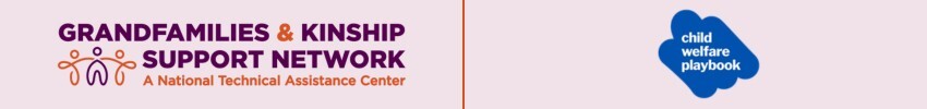 Logos for the Grandfamilies & Kinship Support Network: A National Technical Assistance Center and the Child Welfare Playbook