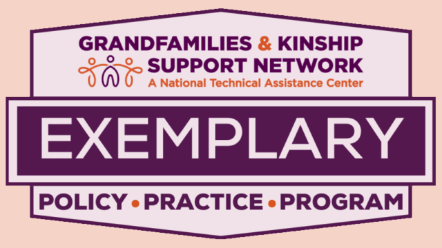 The Grandfamilies & Kinship Support Network: A National Technical Assistance Center Exemplary Policy - Practice - Program seal (consisting of the Network logo above the word 